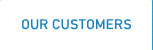 OUR CUSTOMERS